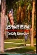 Watch Desperate Rescue The Cathy Mahone Story Niter