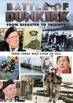 Watch Battle of Dunkirk: From Disaster to Triumph Niter