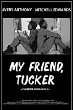 Watch My Friend, Tucker Niter