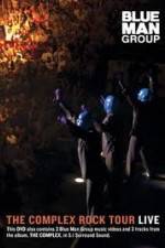 Watch Blue Man Group: The Complex Rock Tour Live Niter