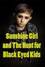 Watch Sunshine Girl and the Hunt for Black Eyed Kids Niter