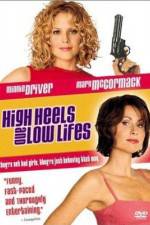 Watch High Heels and Low Lifes Niter