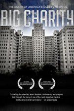 Watch Big Charity: The Death of America\'s Oldest Hospital Niter