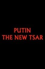 Watch Putin: The New Tsar Niter