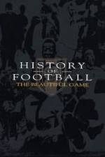 Watch History of Football: The Beautiful Game Niter