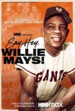 Watch Say Hey, Willie Mays! Niter