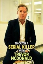 Watch To Catch a Serial Killer with Trevor McDonald Niter