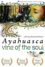 Watch Ayahuasca: Vine of the Soul Niter