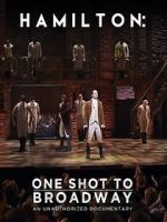 Watch Hamilton: One Shot to Broadway Niter