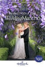Watch Sealed with a Kiss: Wedding March 6 Niter
