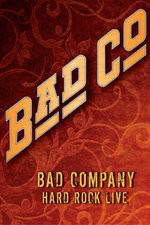 Watch Bad Company: Hard Rock Live Niter