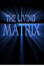 Watch The Living Matrix Niter