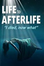 Watch Life to AfterLife: I Died, Now What Niter