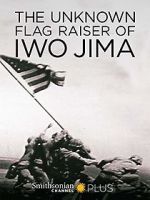 Watch The Unknown Flag Raiser of Iwo Jima Niter