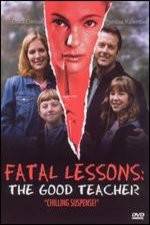 Watch Fatal Lessons The Good Teacher Niter