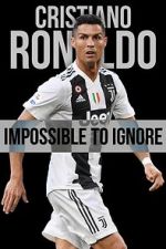 Watch Cristiano Ronaldo: Impossible to Ignore Niter
