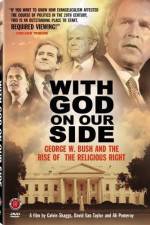 Watch With God on Our Side George W Bush and the Rise of the Religious Right in America Niter