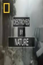 Watch National Geographic Destroyed By Nature Niter