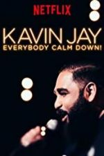 Watch Kavin Jay: Everybody Calm Down! Niter