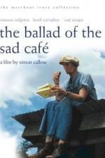 Watch The Ballad of the Sad Cafe Niter