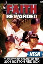 Watch Faith Rewarded: The Historic Season of the 2004 Boston Red Sox Niter