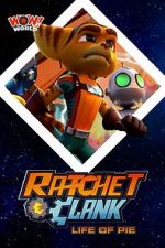 Watch Ratchet & Clank: Life of Pie Niter