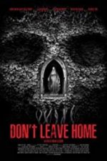 Watch Don\'t Leave Home Niter