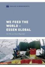 Watch We feed the World - Essen global Niter