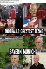 Watch Footballs Greatest Teams Bayern Munich Niter