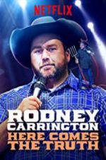 Watch Rodney Carrington: Here Comes the Truth Niter