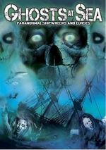 Watch Ghosts at Sea: Paranormal Shipwrecks and Curses Niter