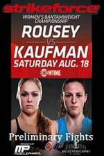 Watch Strikeforce Rousey vs Kaufman Preliminary Fights Niter