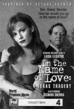 Watch In the Name of Love: A Texas Tragedy Niter