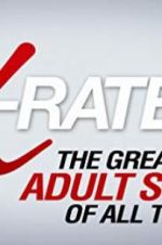 Watch X-Rated 2: The Greatest Adult Stars of All Time! Niter