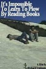 Watch It's Impossible to Learn to Plow by Reading Books Niter