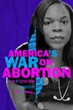 Watch America\'s War on Abortion Niter