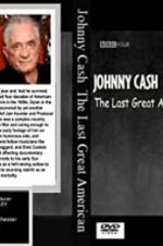 Watch Johnny Cash: The Last Great American Niter