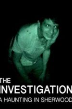 Watch The Investigation: A Haunting in Sherwood Niter