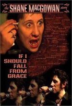 Watch If I Should Fall from Grace: The Shane MacGowan Story Niter