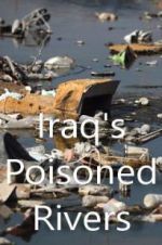 Watch Iraq\'s Poisoned Rivers Niter