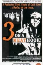 Watch Three on a Meathook Niter