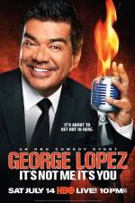 Watch George Lopez It's Not Me It's You Niter