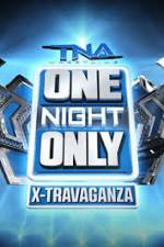 Watch TNA One Night Only X-Travaganza Niter