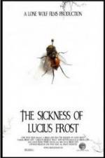 Watch The Sickness of Lucius Frost Niter