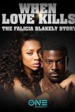 Watch When Love Kills: The Falicia Blakely Story Niter
