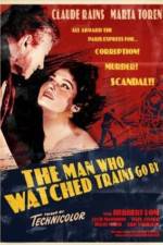 Watch The Man Who Watched Trains Go By Niter