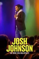 Watch Josh Johnson: Up Here Killing Myself (TV Special 2023) Niter