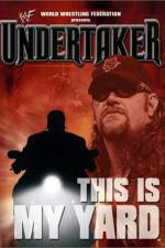 Watch WWE Undertaker This Is My Yard Niter