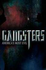 Watch Gangsters America's Most Evil Niter