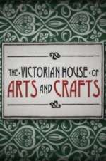 Watch The Victorian House of Arts and Crafts Niter